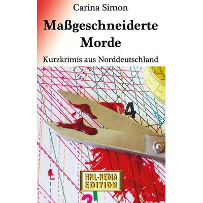 Maßgeschneiderte Morde, Taschenbuch von Carina Simon, BoD – Books on Demand, 978-3-7392-3175-4