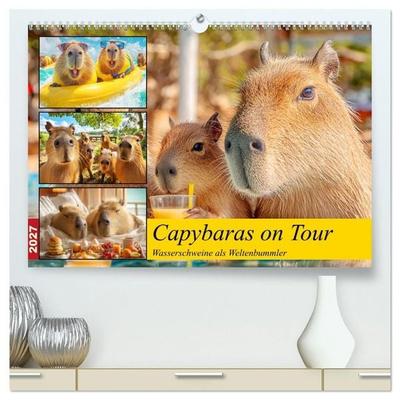 Capybaras on Tour. Wasserschweine als Weltenbummler (hochwertiger Premium Wandkalender 2027 DIN A2 quer), Kunstdruck in Hochglanz