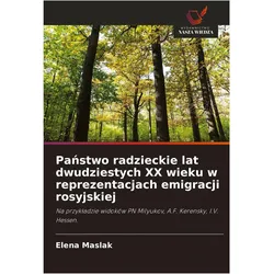 Panstwo radzieckie lat dwudziestych XX wieku w reprezentacjach emigracji rosyjskiej, Fachbücher von Elena Maslak