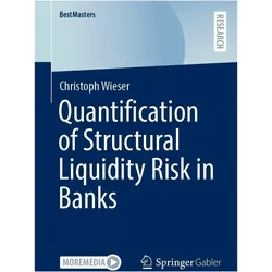 Quantification of Structural Liquidity Risk in Banks, Fachbücher von Christoph Wieser