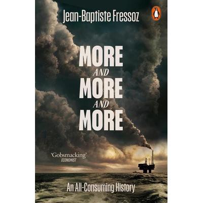 More and More and More, Taschenbuch von Jean-Baptiste Fressoz, Penguin Books Ltd, 978-1-80206-731-6