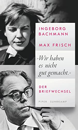 Ingeborg Bachmann - »Wir haben es nicht gut gemacht.«: Der Briefwechsel Ein einzigartiges Dokument der Liebesbeziehung eines der berühmtesten Paare der deutschsprachigen Literatur - Preis vom 12.10.2026 11:37:12 h