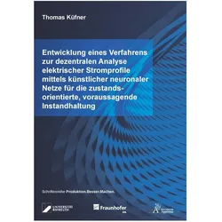 Entwicklung eines Verfahrens zur dezentralen Analyse elektrischer Stromprofile mittels künstlicher n, Fachbücher von Thomas Küfner