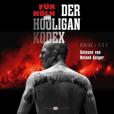 Für Köln! Der Hooligan-Kodex - Biniak, Audio, 4260507195142