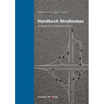 Handbuch Straßenbau, Taschenbuch von Martina Lorenz,Joachim Lorenz, Fraunhofer IRB, 978-3-8167-7083-1
