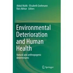 Environmental Deterioration and Human Health, Fachbücher von Rais Akhtar, Abdul Malik, Elisabeth Grohmann
