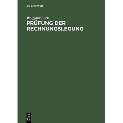 Prüfung der Rechnungslegung, Gebundene Ausgabe von Wolfgang Lück, De Gruyter Oldenbourg, 978-3-486-25184-5