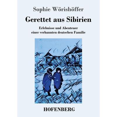 Gerettet aus Sibirien, Taschenbuch von Sophie Wörishöffer, Hofenberg, 978-3-7437-2850-9