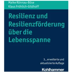 Resilienz und Resilienzförderung über die Lebensspanne, Fachbücher von Klaus Fröhlich-Gildhoff, Maike Rönnau-Böse