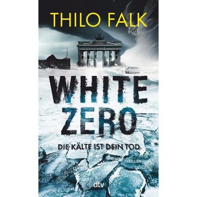 White Zero, Taschenbuch von Thilo Falk, dtv