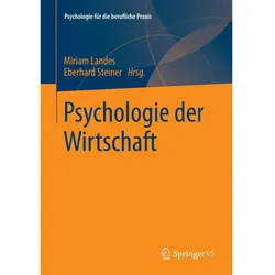 Psychologie der Wirtschaft, Fachbücher von Miriam Landes, Eberhard Steiner