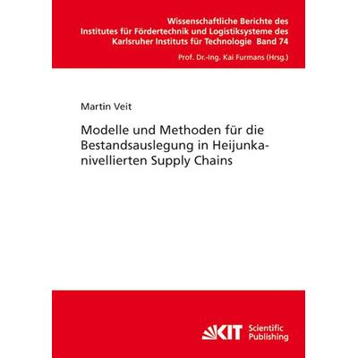 Modelle und Methoden für die Bestandsauslegung in Heijunkanivellierten Supply Chains, Taschenbuch von Martin Veit, KIT Scientific Publishing,
