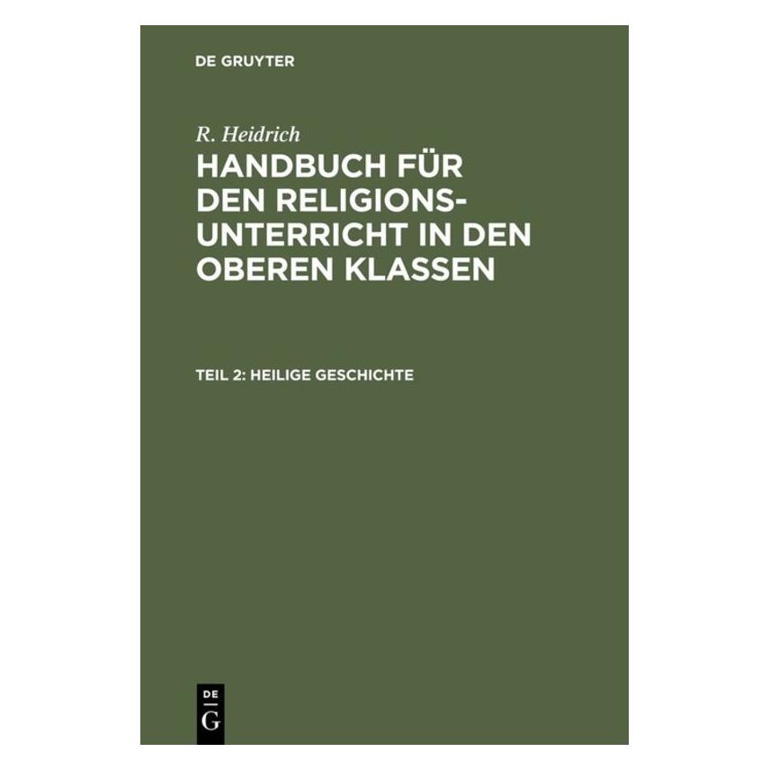 De Gruyter Heidrich:Heilige Geschichte (Deutsch, Hardcover, Rudolf Heidrich) (67772800)