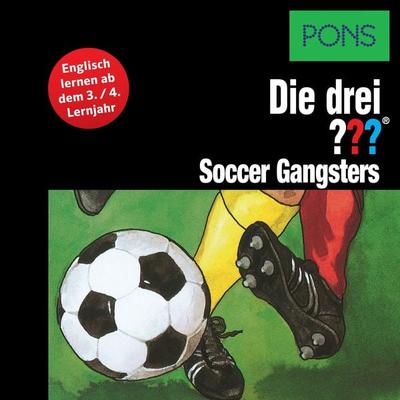 PONS Die drei ??? Fragezeichen Soccer Gangsters - Brigitte Johanna Henkel-Waidhofer, Audio, 4056198750254