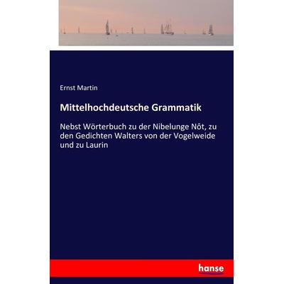 Mittelhochdeutsche Grammatik, Taschenbuch von Ernst Martin, Hansebooks, 978-3-7434-5398-2