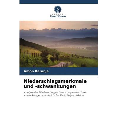 Niederschlagsmerkmale und -schwankungen, Taschenbuch von Amon Karanja, Verlag Unser Wissen
