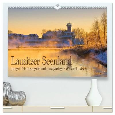 Lausitzer Seenland - Junge Urlaubsregion mit einzigartiger Wasserlandschaft (hochwertiger Premium Wandkalender 2027 DIN A2 quer), Kunstdruck in