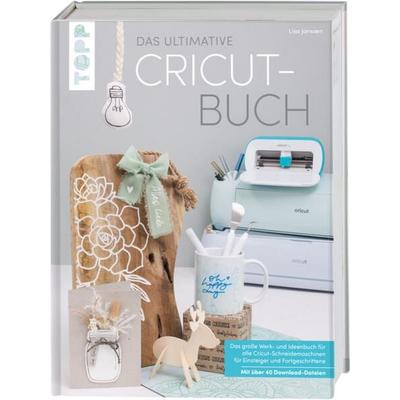 Das ultimative Cricut-Buch, Gebundene Ausgabe von Lisa Janssen, Frechverlag GmbH, 978-3-7358-5220-5