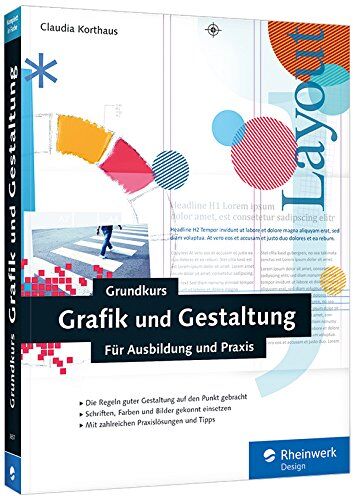 Claudia Korthaus - Grundkurs Grafik und Gestaltung: Für Ausbildung und Praxis. 3., aktualisierte und erweiterte Auflage - Preis vom 30.09.2026 22:30:23 h