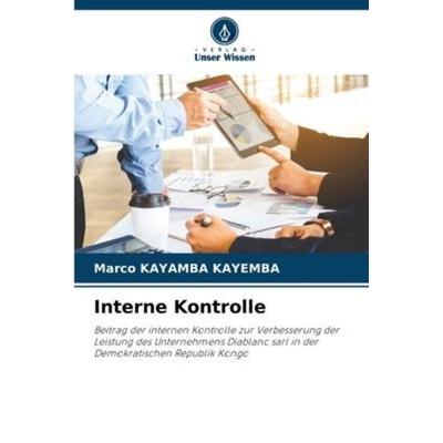Interne Kontrolle, Taschenbuch von Marco Kayamba Kayemba, Verlag Unser Wissen, 978-620-5-96331-9