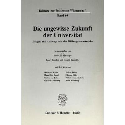 Die ungewisse Zukunft der Universität., Taschenbuch von , Duncker & Humblot, 978-3-428-07006-0