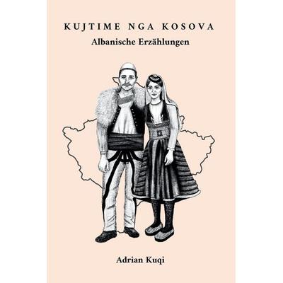 Kujtime nga Kosova, Taschenbuch von Adrian Kuqi, Independently Published