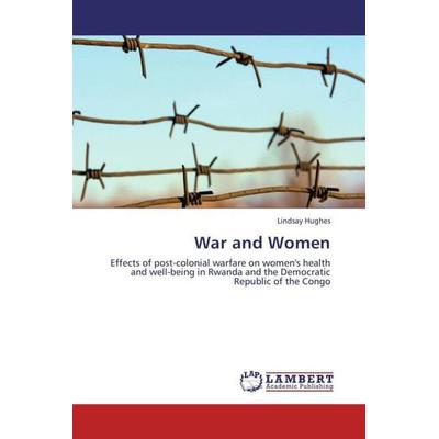 Hughes, L: War and Women, Taschenbuch von Lindsay Hughes, LAP LAMBERT Academic Publishing, 978-3-659-32179-5
