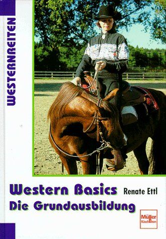 Renate Ettl - Western Basics - Die Grundausbildung (Westernreiten) - Preis vom 13.10.2026 19:28:25 h