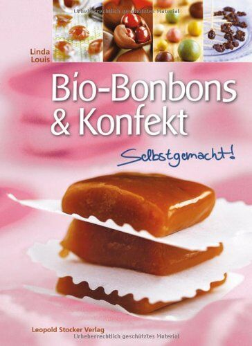 Linda Louis - Bio-Bonbons & Konfekt: Selbstgemacht! - Preis vom 09.10.2026 07:28:09 h