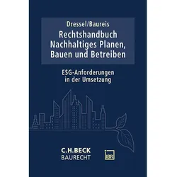 Rechtshandbuch Nachhaltiges Planen, Bauen und Betreiben, Fachbücher von Florian Dressel, Anne Baureis