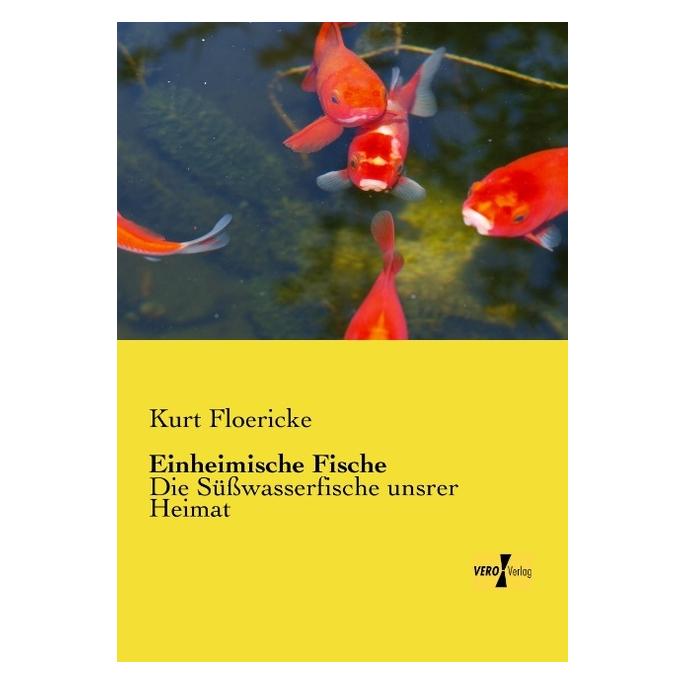 Vero Einheimische Fische (Deutsch, Softcover, Kurt Floericke) (8729642)