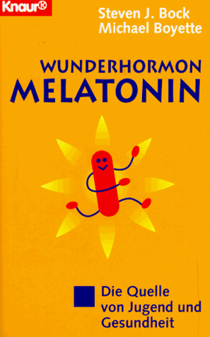 Stephen J. Bock - Wunderhormon Melatonin. Die Quelle von Jugend und Gesundheit. - Preis vom 30.09.2026 09:01:18 h