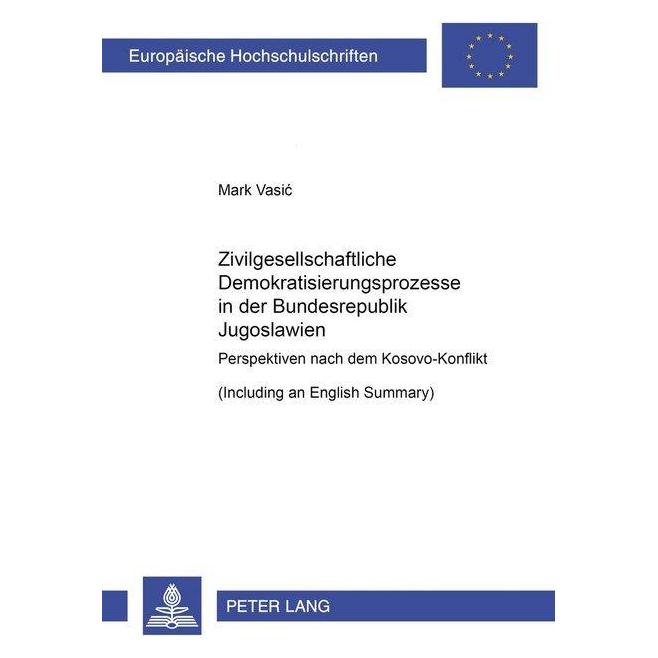 Peter Lang Zivilgesellschaftliche Demokratisierungsprozesse in der Bundesrepublik Jugoslawien (Deutsch, Softcover, Mark Vasic) (56034774)