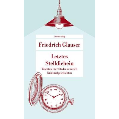 Letztes Stelldichein, Taschenbuch von Friedrich Glauser, Unionsverlag, 978-3-293-20880-3