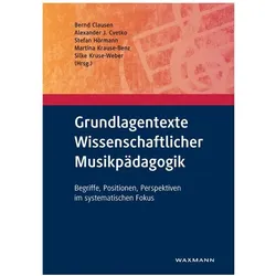 Grundlagentexte Wissenschaftlicher Musikpädagogik, Fachbücher von Bernd Clausen, Martina Krause-Benz, Silke Kruse-Weber, Alexander J. Cvetko, Stefan Hörmann