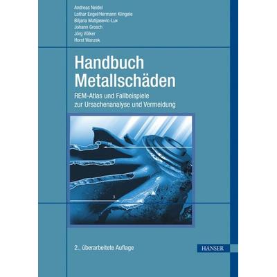 Handbuch Metallschäden, Gebundene Ausgabe von Andreas Neidel, Carl Hanser, 978-3-446-42775-4