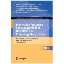 Information Processing and Management of Uncertainty in Knowledge-Based Systems, Fachbücher von Bernadette Bouchon-Meunier, Ronald R. Yager, Barbara Vantaggi, Jesús Medina, Anne Laurent, Davide Petturiti, Giulianella Coletti, Enrique Miranda, Thierry Denoeux