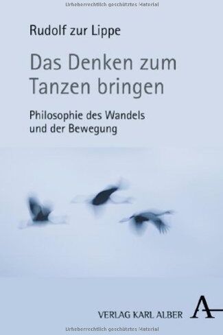 Rudolf Zur Lippe - Das Denken zum Tanzen bringen: Philosophie des Wandels und der Bewegung - Preis vom 13.10.2026 19:28:25 h