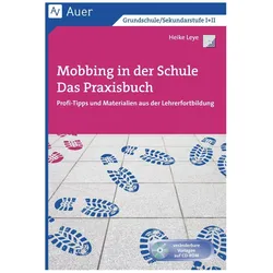 Mobbing in der Schule - Das Praxisbuch, Schulbücher von Heike Leye