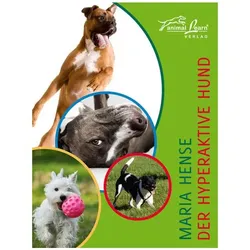 Der hyperaktive Hund, Ratgeber von Maria Hense