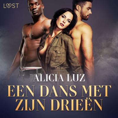 Een dans met zijn drieën - erotisch verhaal - Alicia Luz, Audio, 9788726332711