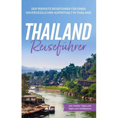 Thailand Reiseführer, Taschenbuch von Annika Briese, BoD – Books on Demand, 978-3-7562-0139-6