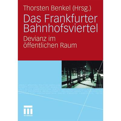 Das Frankfurter Bahnhofsviertel, Taschenbuch von Thorsten Benkel, VS Verlag für Sozialwissenschaften, 978-3-531-16995-8