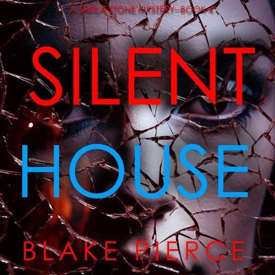 Silent House (A Sheila Stone Suspense Thriller—Book Four) - Blake Pierce, Audio, 9781094331317