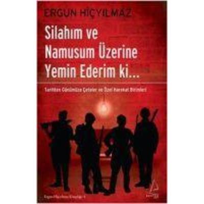 Silahim ve Namusum Üzerine Yemin Ederim ki, Taschenbuch von Ergun Hicyilmaz, Destek Yayinlari