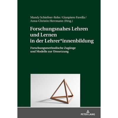 Forschungsnahes Lehren und Lernen in der Lehrer*innenbildung, Gebundene Ausgabe von , Peter Lang GmbH, Internationaler Verlag der Wissenschaften,