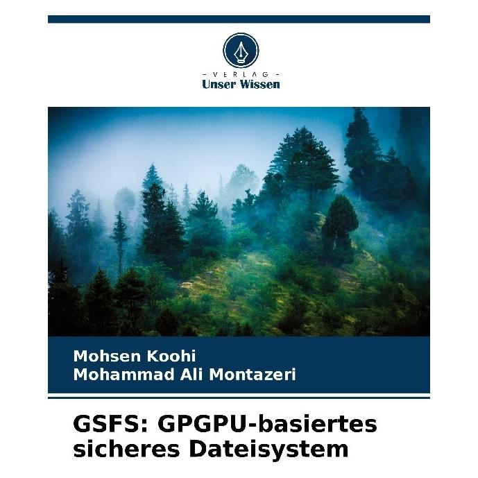 Bod GSFS: GPGPU-basiertes sicheres Dateisystem (Deutsch, Softcover, Mohammad Ali Montazeri, Mohsen Koohi) (57203326)