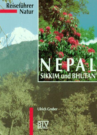 Ulrich Gruber - Reiseführer Natur, Nepal, Sikkim und Bhutan - Preis vom 09.10.2026 07:28:09 h