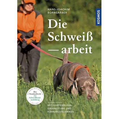 Die Schweißarbeit, Gebundene Ausgabe von Hans-Joachim Borngräber, Kosmos, 978-3-440-15461-8