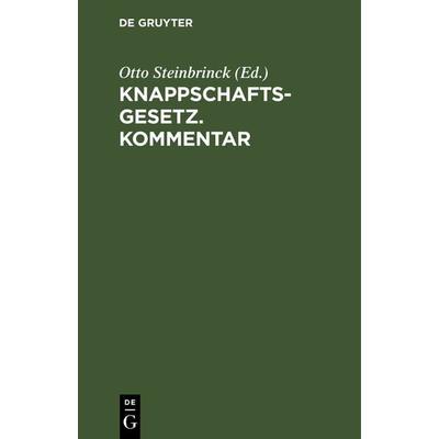 Knappschaftsgesetz. Kommentar, Gebundene Ausgabe von , De Gruyter, 978-3-11-129013-3